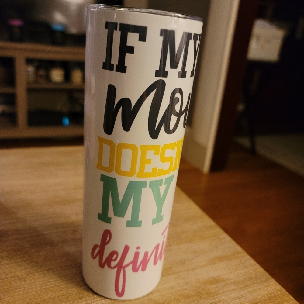 20 oz Tumbler- Handmade If My Mouth Doesn't Say It...